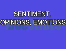 SENTIMENT, OPINIONS, EMOTIONS