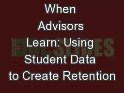 When Advisors Learn: Using Student Data to Create Retention