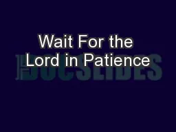 Wait For the Lord in Patience