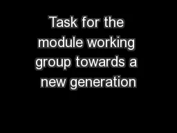 Task for the module working group towards a new generation