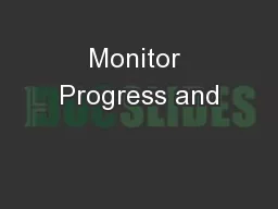 Monitor Progress and