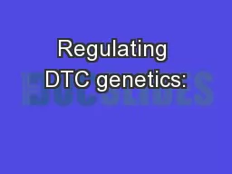 Regulating DTC genetics: