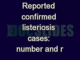 Table 1. Reported confirmed listeriosis cases: number and r