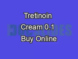 Tretinoin Cream 0.1 Buy Online