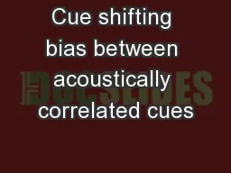 Cue shifting bias between acoustically correlated cues