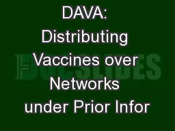 DAVA: Distributing Vaccines over Networks under Prior Infor