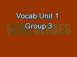 Vocab Unit 1 Group 3