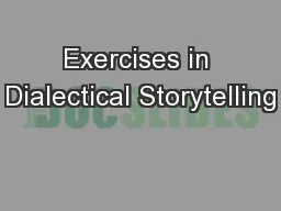 Exercises in Dialectical Storytelling