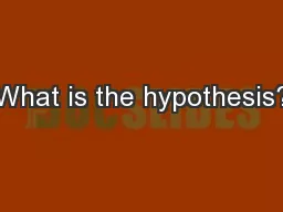 What is the hypothesis?