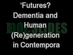 ‘Futures? Dementia and Human (Re)generation in Contempora