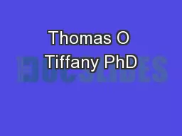 Thomas O Tiffany PhD