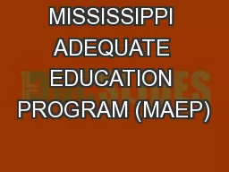 MISSISSIPPI ADEQUATE EDUCATION PROGRAM (MAEP)