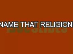NAME THAT RELIGION!