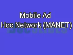 Mobile Ad Hoc Network (MANET)