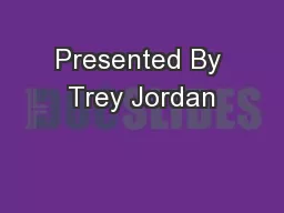 Presented By Trey Jordan