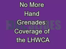 No More Hand Grenades: Coverage of the LHWCA