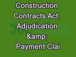 Construction Contracts Act, Adjudication & Payment Clai