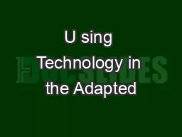 U sing Technology in the Adapted