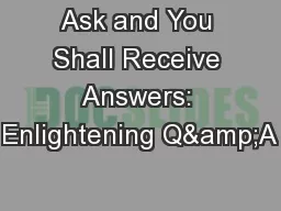 Ask and You Shall Receive Answers: Enlightening Q&A