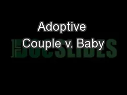 Adoptive Couple v. Baby
