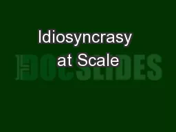 Idiosyncrasy at Scale