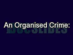 An Organised Crime: