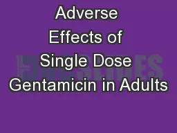 Adverse Effects of Single Dose Gentamicin in Adults