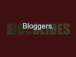 Bloggers,