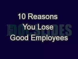 10 Reasons You Lose Good Employees