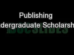Publishing Undergraduate Scholarship:
