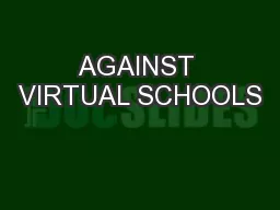 AGAINST VIRTUAL SCHOOLS