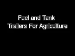 Fuel and Tank Trailers For Agriculture