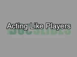 Acting Like Players