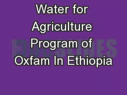 Water for Agriculture Program of Oxfam In Ethiopia
