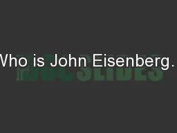 Who is John Eisenberg…