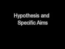Hypothesis and Specific Aims