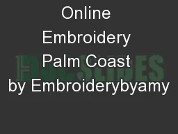 Online Embroidery Palm Coast by Embroiderybyamy