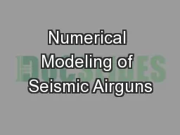 Numerical Modeling of Seismic Airguns
