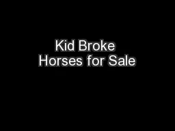Kid Broke Horses for Sale
