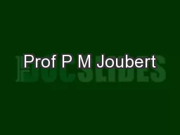 Prof P M Joubert
