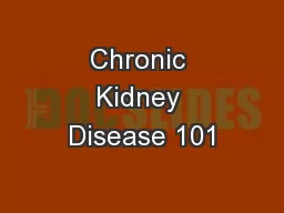 Chronic Kidney Disease 101
