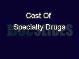 Cost Of Specialty Drugs