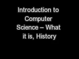 Introduction to Computer Science – What it is, History