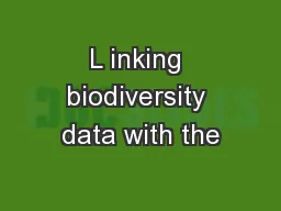 L inking biodiversity data with the