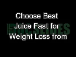 Choose Best Juice Fast for Weight Loss from