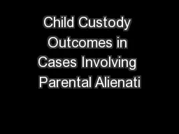 Child Custody Outcomes in Cases Involving Parental Alienati