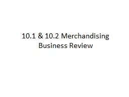 10.1 & 10.2 Merchandising Business Review