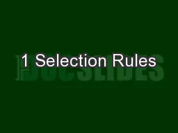 1 Selection Rules
