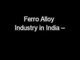 Ferro Alloy Industry in India –