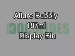 Allure Bubbly  187ml Display Bin